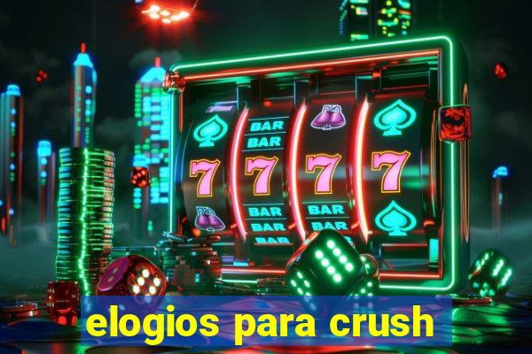 elogios para crush